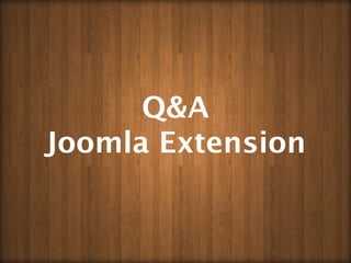 Q&A
Joomla Extension
 
