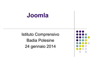 Joomla
Istituto Comprensivo
Badia Polesine
24 gennaio 2014

 