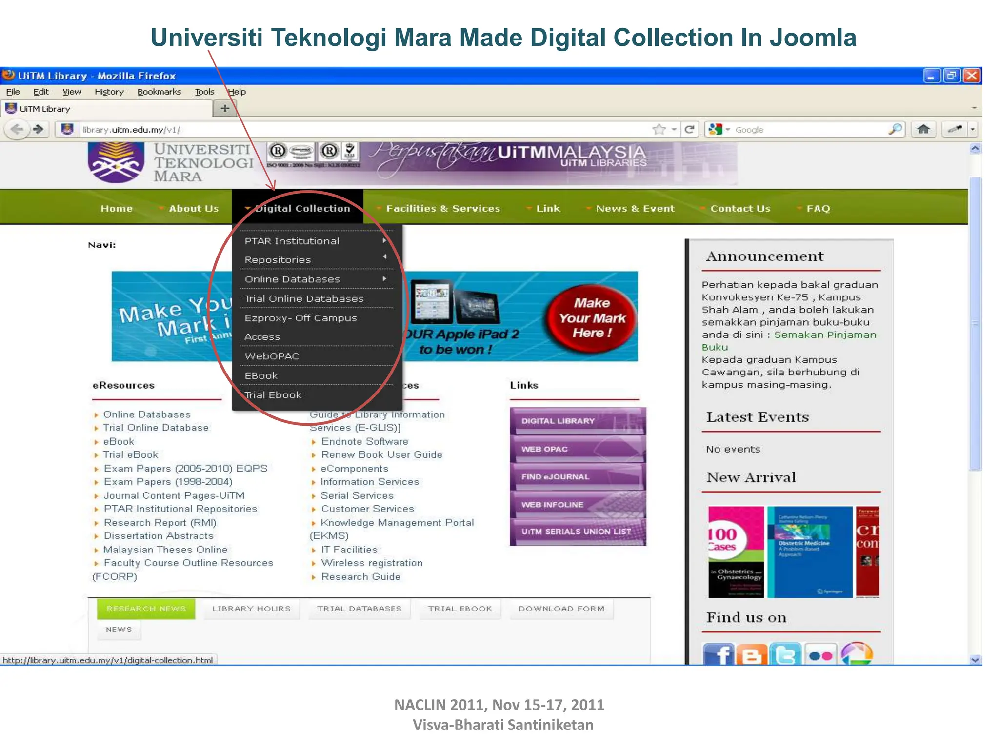 NACLIN 2011, Nov 15-17, 2011
Visva-Bharati Santiniketan
Universiti Teknologi Mara Made Digital Collection In Joomla
 