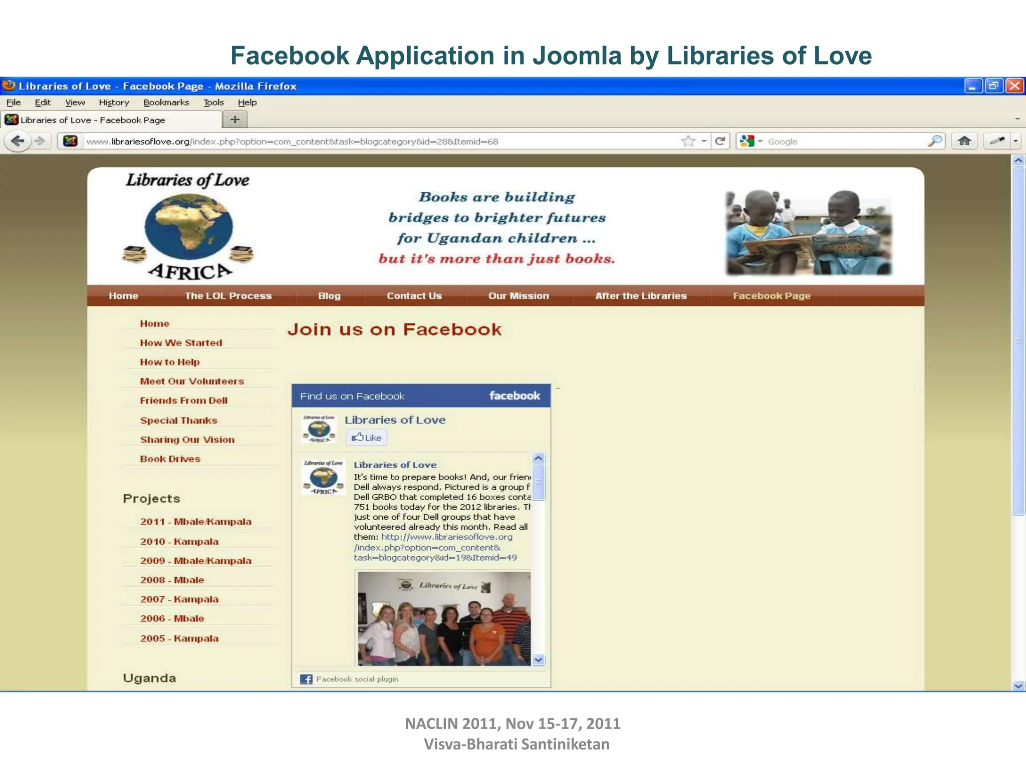 NACLIN 2011, Nov 15-17, 2011
Visva-Bharati Santiniketan
Facebook Application in Joomla by Libraries of Love
 