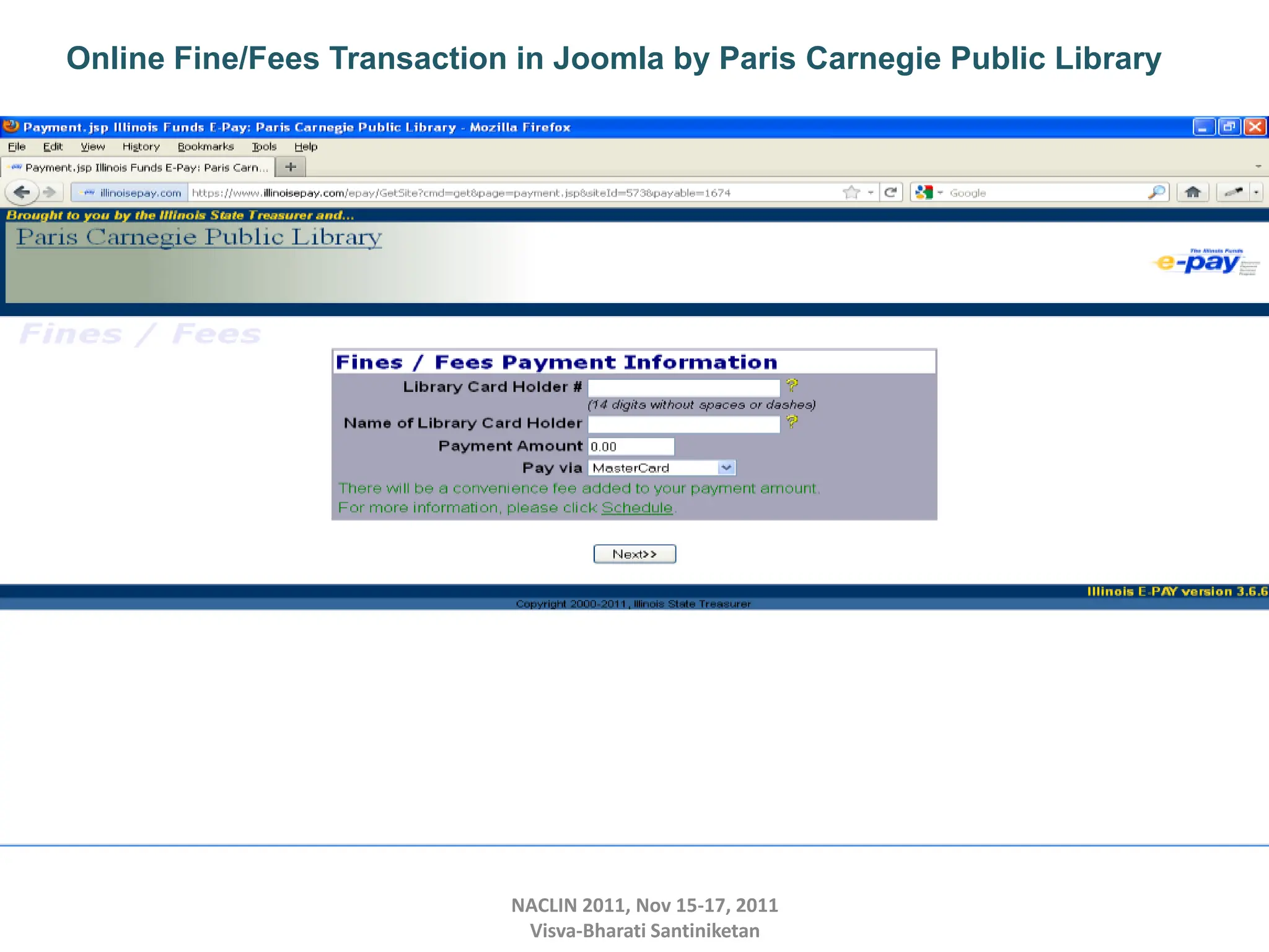 NACLIN 2011, Nov 15-17, 2011
Visva-Bharati Santiniketan
Online Fine/Fees Transaction in Joomla by Paris Carnegie Public Library
 