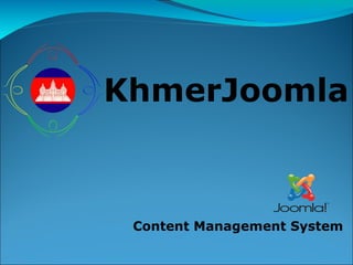 KhmerJoomla

Content Management System

 