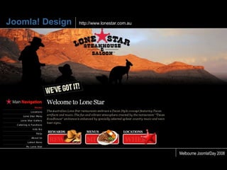 Joomla! Design http://www.lonestar.com.au Melbourne Joomla!Day 2008