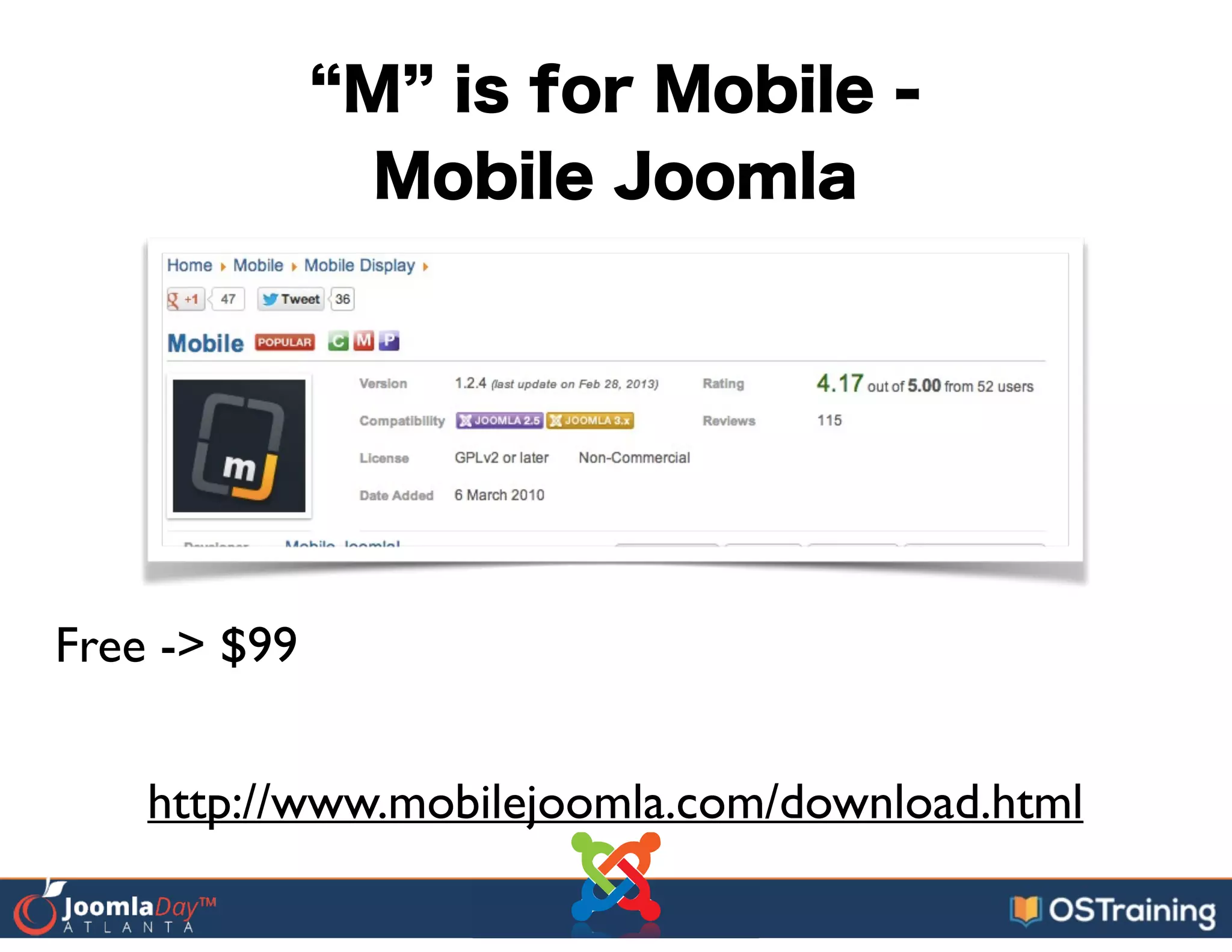 M is for Mobile -
Mobile Joomla
Free -> $99
http://www.mobilejoomla.com/download.html
 
