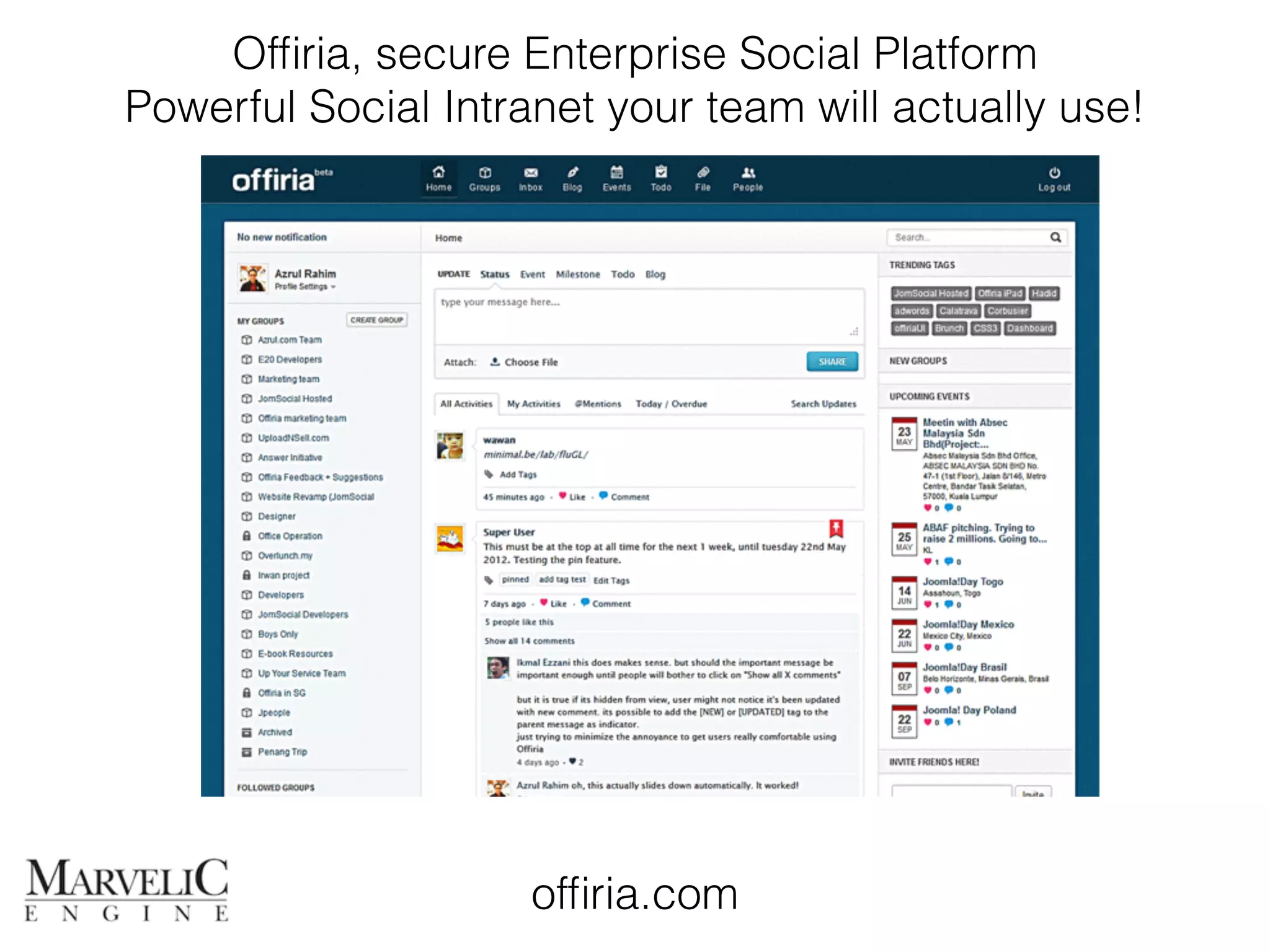 Offiria, secure Enterprise Social Platform 
Powerful Social Intranet your team will actually use! 
offiria.com 
 