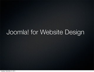 Joomla! for Website Design




Tuesday, November 15, 2011
 