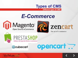 Types of CMS
       Different type of CMS



E-Commerce
 