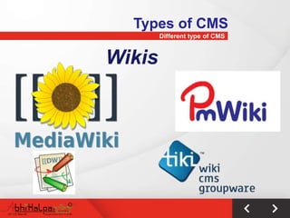 Types of CMS
        Different type of CMS


Wikis
 