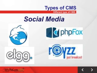 Types of CMS
         Different type of CMS


Social Media
 