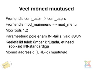 Vaikimisi kujunduste paigutustes on muutusi Kujundustele on siiski tagasiühilduvuse võimalus saadaval 