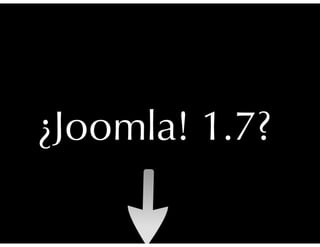 Joomla Baires 2011: Presentación Joomla! 1.6
