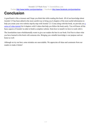 “Joomla 2.5 leicht gemacht” © JoomlaShine.com
Twitter http://www.twitter.com/joomlashine | Facebook http://www.facebook.com/joomlashine
119
6. Klicken Sie auf den zuvor erstellten Kontakt.
Den ausgewählten Kontakt anklicken
7. Zum Schluss klicken Sie auf “Speichern & Schließen”, um diesen Menüeintrag zu speichern.
Öffnen Sie die Vorschau der Webseite, um das Ergebnis zu sehen. Schauen Sie sich “Hauptmenü” an, da
sehen Sie das Menüitem “Kontakt”. Klicken Sie dorthin und dann sehen Sie ein Kontaktformular.
 