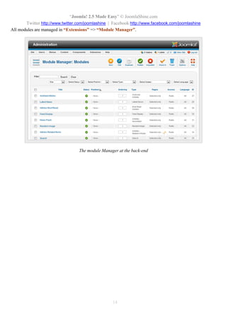 “Joomla 2.5 leicht gemacht” © JoomlaShine.com
Twitter http://www.twitter.com/joomlashine | Facebook http://www.facebook.com/joomlashine
14
Die Menüs in der Joomla Administration
Hier können Sie die Menüs und Menüeinträgen nach Ihren Wünschen zu irgendeinem Teil der Webseite
erstellen. Wenn das Menü bereit ist, erstellen Sie ein Menümodul, um es im Frontend zu platzieren.
 