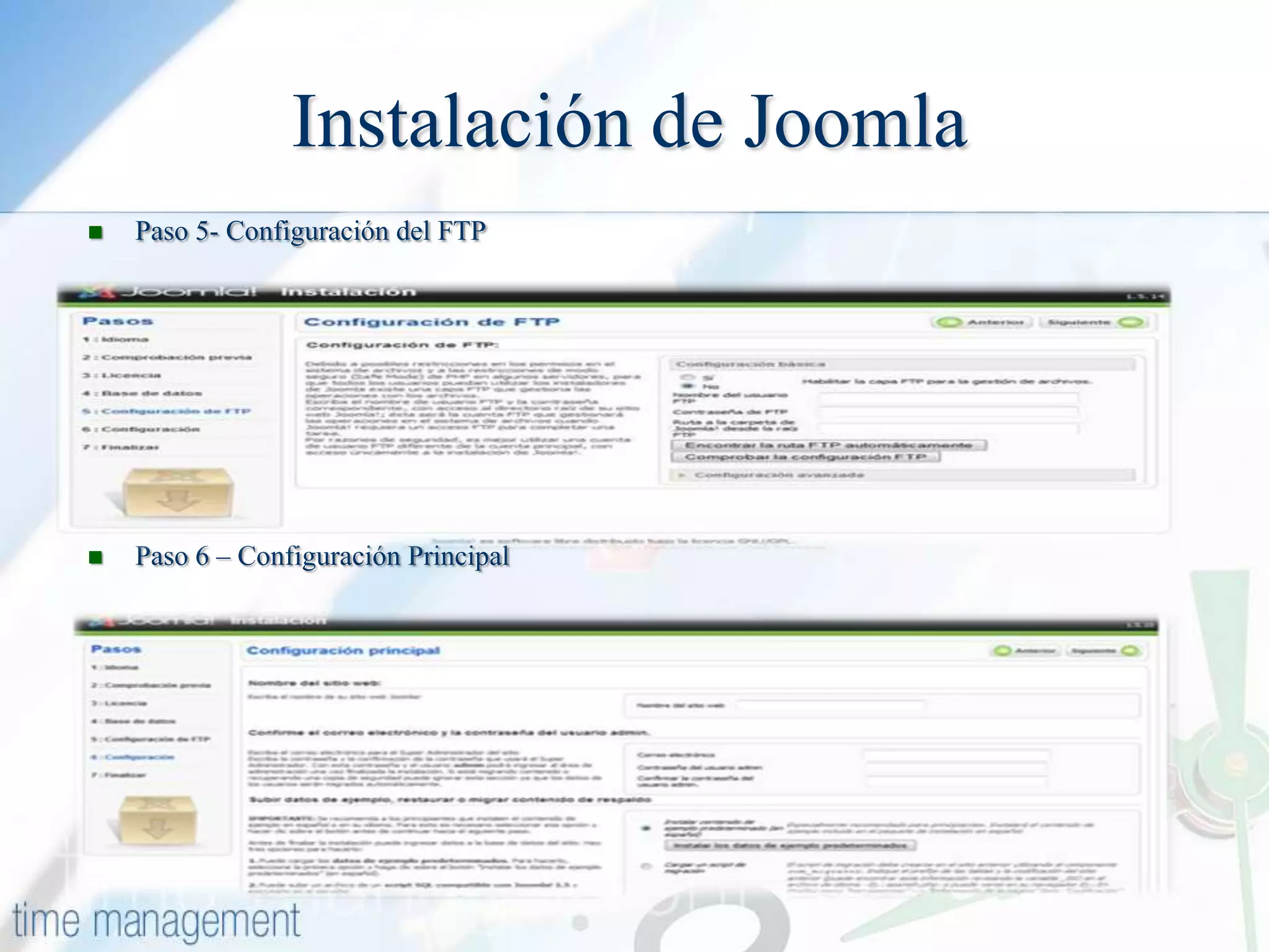Instalación de Joomla


Paso 5- Configuración del FTP



Paso 6 – Configuración Principal

 