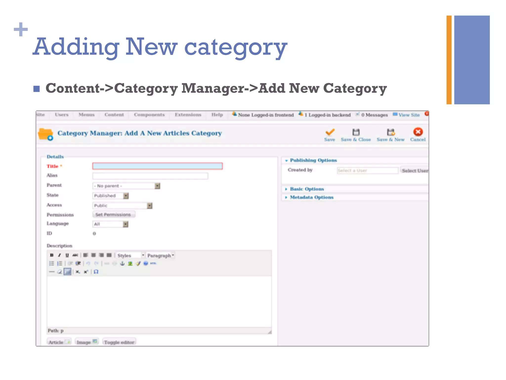 +
Adding New category
n  Content->Category Manager->Add New Category
 