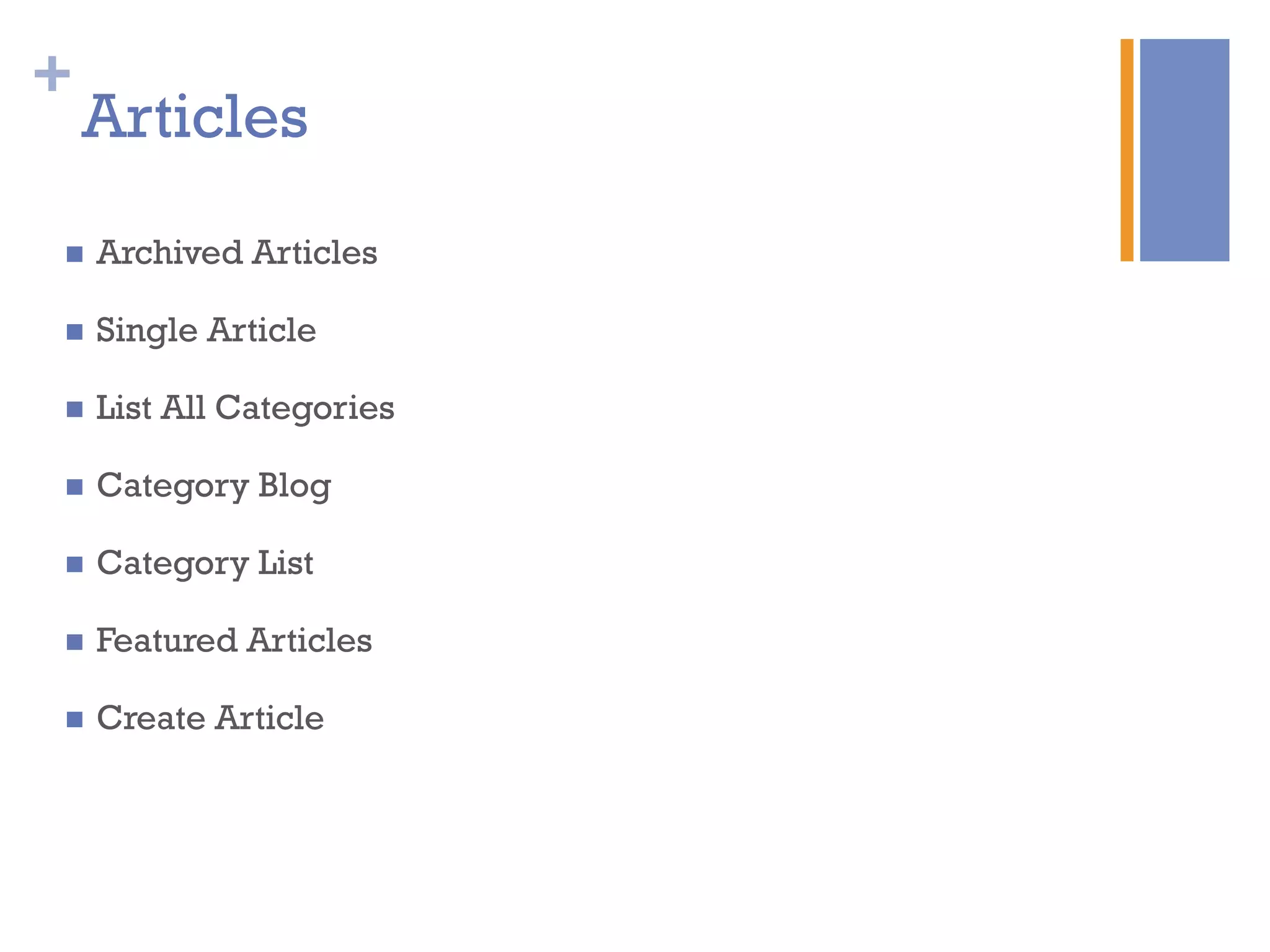 +
Articles
n  Archived Articles
n  Single Article
n  List All Categories
n  Category Blog
n  Category List
n  Featured Articles
n  Create Article
 