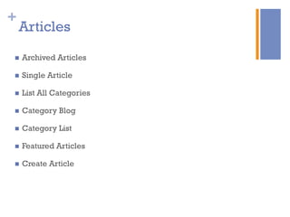 +
Articles
n  Archived Articles
n  Single Article
n  List All Categories
n  Category Blog
n  Category List
n  Featured Articles
n  Create Article
 
