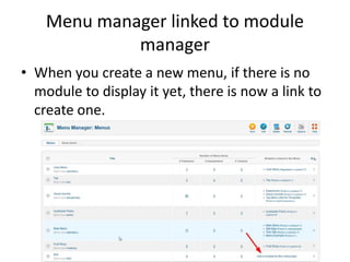 Menu manager linked to module
             manager
• When you create a new menu, if there is no
  module to display it yet, there is now a link to
  create one.
 