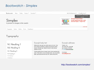Bootswatch - Simplex




                       http://bootswatch.com/simplex/
 