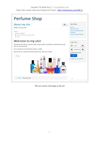 “Joomla! 3.0 Made Easy” © JoomlaShine.com
Share this e-book with your friends on Twitter - http://clicktotweet.com/JmR_S
63
The new article with image in the site
 