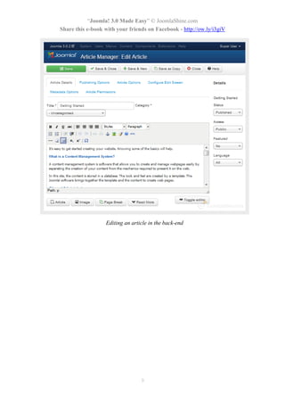 “Joomla! 3.0 Made Easy” © JoomlaShine.com
Share this e-book with your friends on Facebook - http://ow.ly/i3giV
8
Editing an article in the back-end
 