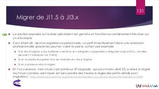Migrer de J!1.5 à J!3.x
 La solution exposée sur le slide précédent est gratuite et fonctionne certainement très bien sur...