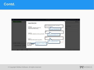 © Copyright Webkul Software, All rights reserved.
Contd.
 