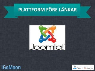 PLATTFORM FÖRE LÄNKAR
 