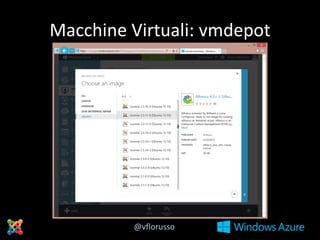 Macchine Virtuali: vmdepot

@vflorusso

 