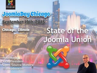 State of the
Joomla Union
Rod Martin
Vice President
Open Source Matters
@imrodmartin
 