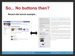 So... No buttons then? Recent site launch example... 