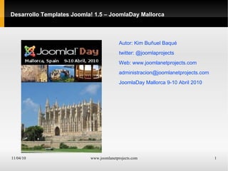 Desarrollo Templates Joomla! 1.5 – JoomlaDay Mallorca ,[object Object]