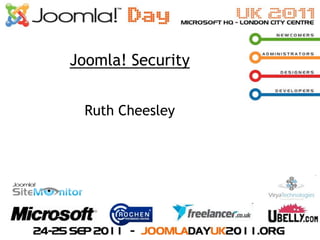 Joomla! Security Ruth Cheesley 