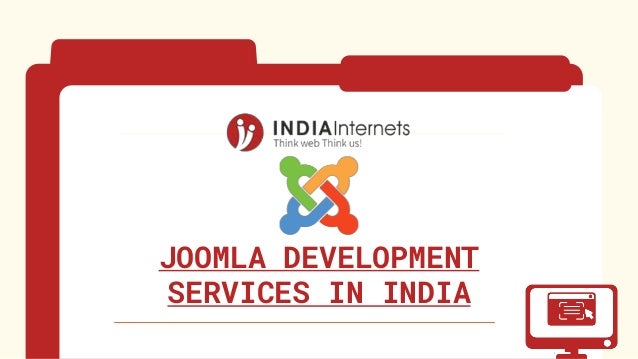 JOOMLA DEVELOPMENT
SERVICES IN INDIA
 