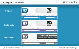 Exemplos - Daltonismo



  Original




Protanopia




Monocromia




  Joomla e Acessibilidade
 