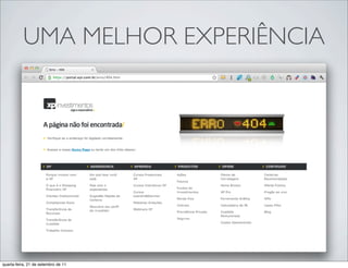 UMA MELHOR EXPERIÊNCIA




quarta-feira, 21 de setembro de 11
 