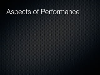 Aspects of Performance
 