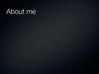 About me
 