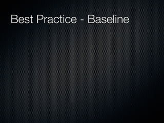 Best Practice - Baseline
 
