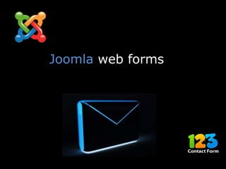 Joomla web forms
 