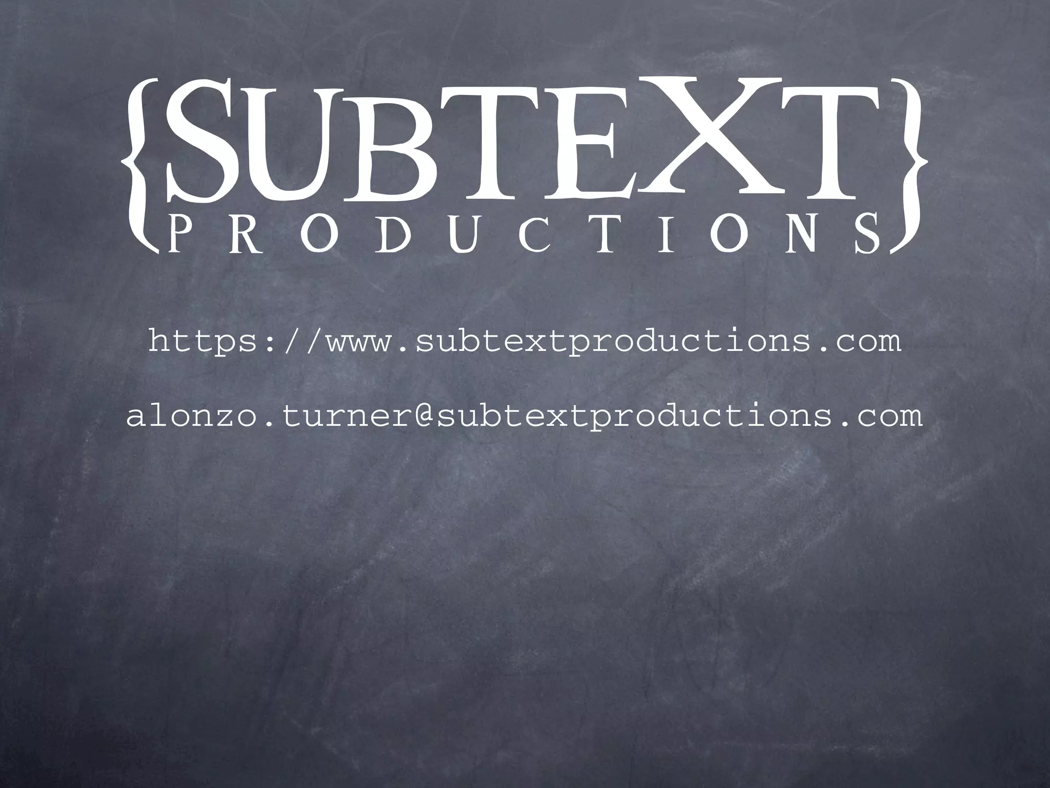 https://www.subtextproductions.com alonzo.turner@subtextproductions.com 