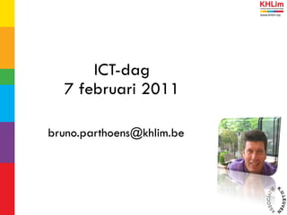 ICT-dag 7 februari 2011 [email_address] 