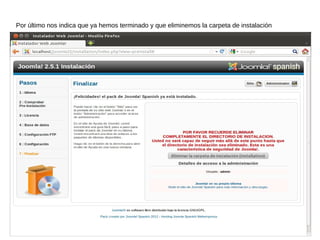 Por último nos indica que ya hemos terminado y que eliminemos la carpeta de instalación
 