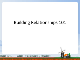 Building Relationships 101 