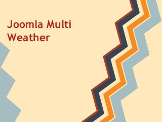 Joomla Multi
Weather
 