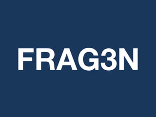 FRAG3N
 