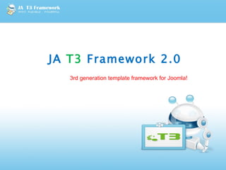 3rd generation template framework for Joomla! JA   T3   Framework 2.0 