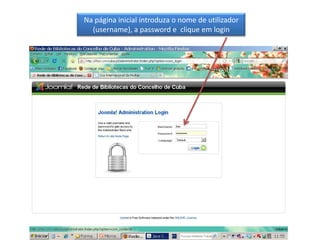 Na página inicial introduza o nome de utilizador (username), a password e  clique em login