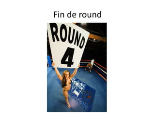 Fin de round