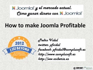 How to make Joomla Profitable
 